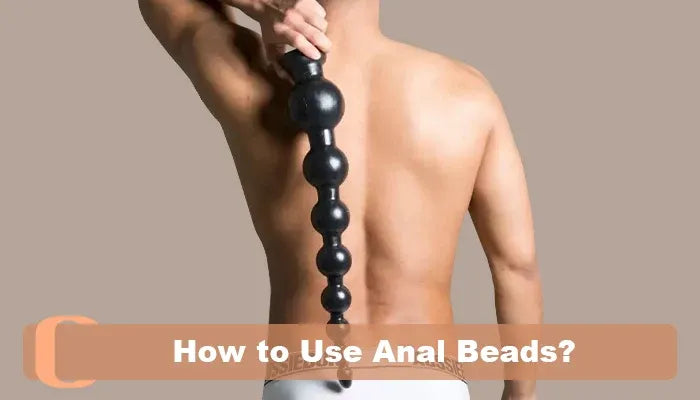 How to Use Anal Beads? Best Guide In 2025